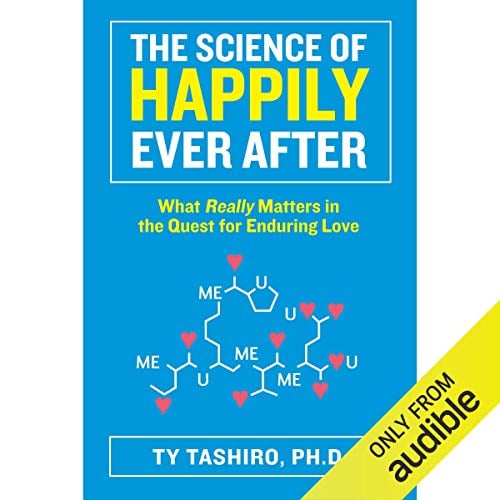 Book Cover The Science of Happily Ever After: What Really Matters in the Quest for Enduring Love