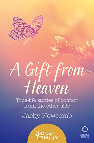 Book Cover A Gift from Heaven: True-life stories of contact from the other side (HarperTrue Fate - A Short Read)