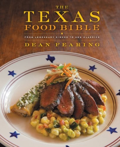 Book Cover The Texas Food Bible: From Legendary Dishes to New Classics