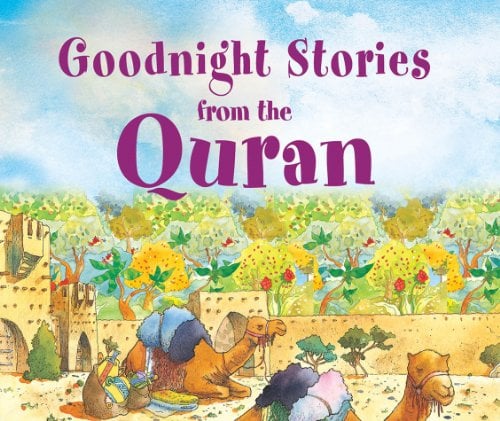 Book Cover Goodnight Stories from the Quran: Islamic Children's Books on the Quran, the Hadith and the Prophet Muhammad