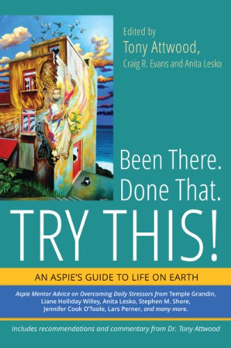 Book Cover Been There. Done That. Try This!: An Aspie's Guide to Life on Earth