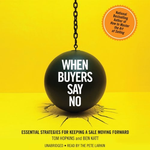 Book Cover When Buyers Say No: Essential Strategies for Keeping a Sale Moving Forward