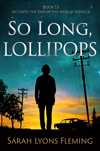 Book Cover So Long, Lollipops (An Until the End of the World Novella)
