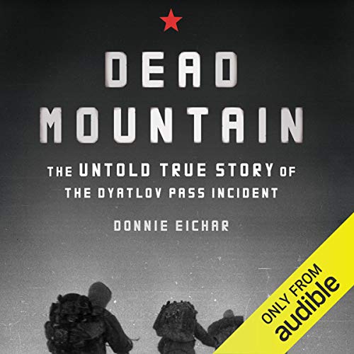 Book Cover Dead Mountain: The Untold True Story of the Dyatlov Pass Incident