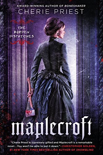 Book Cover Maplecroft: The Borden Dispatches