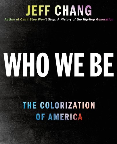 Book Cover Who We Be: A Cultural History of Race in Post-Civil Rights America