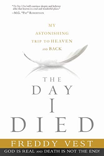 Book Cover The Day I Died: My Astonishing Trip to Heaven and Back