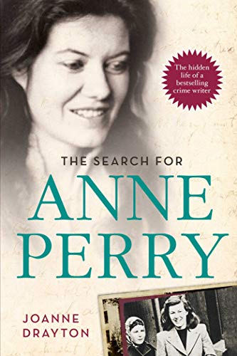Book Cover The Search for Anne Perry: The Hidden Life of a Bestselling Crime Writer