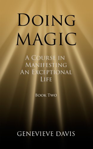 Book Cover Doing Magic: A Course in Manifesting an Exceptional Life (Book 2)