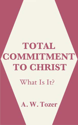 Book Cover Total Commitment to Christ: What Is It?
