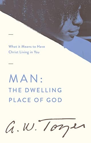Book Cover Man: The Dwelling Place of God: What it Means to Have Christ Living in You