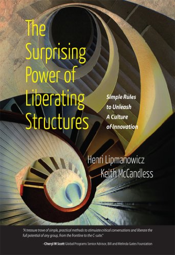 Book Cover The Surprising Power of Liberating Structures: Simple Rules to Unleash A Culture of Innovation