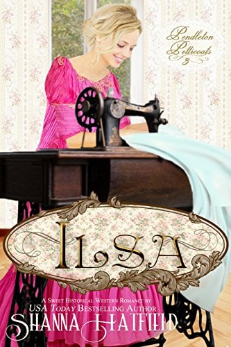 Book Cover Ilsa: (Sweet Historical Western Romance) (Pendleton Petticoats Book 3)