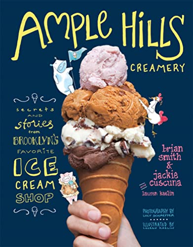 Book Cover Ample Hills Creamery: Secrets and Stories from Brooklyn's Favorite Ice Cream Shop