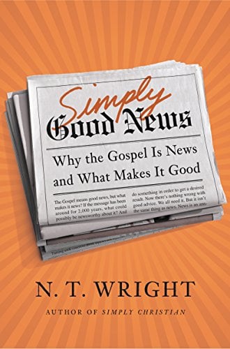 Book Cover Simply Good News: Why the Gospel Is News and What Makes It Good