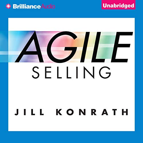Book Cover Agile Selling: Get Up to Speed Quickly in Today's Ever-Changing Sales World