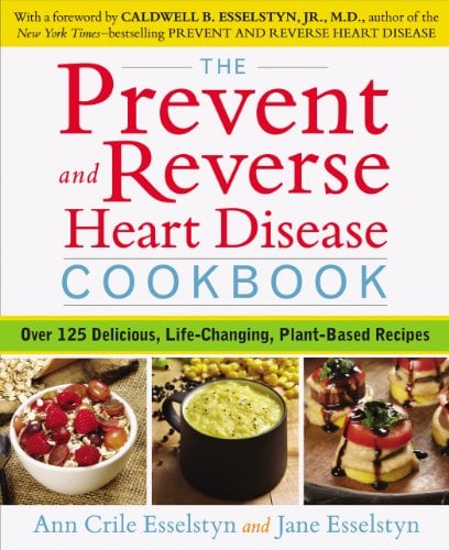 Book Cover The Prevent and Reverse Heart Disease Cookbook: Over 125 Delicious, Life-Changing, Plant-Based Recipes