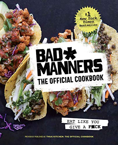Book Cover Bad Manners: The Official Cookbook: Eat Like You Give a F*ck: A Vegan Cookbook