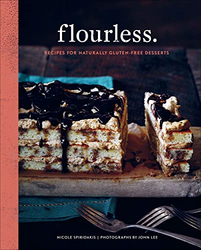 Book Cover Flourless.: Recipes for Naturally Gluten-Free Desserts