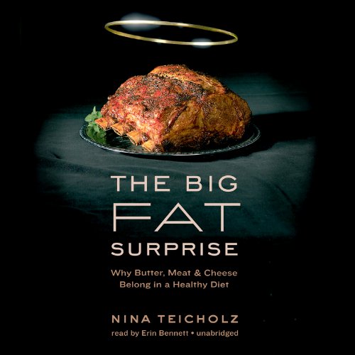 Book Cover The Big Fat Surprise: Why Butter, Meat, and Cheese Belong in a Healthy Diet