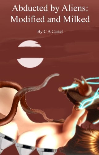 Book Cover Abducted By Aliens: Modified And Milked (Tentacle Alien Abductions Book 1)