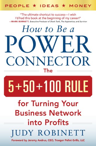 Book Cover How to Be a Power Connector: The 5+50+100 Rule for Turning Your Business Network into Profits
