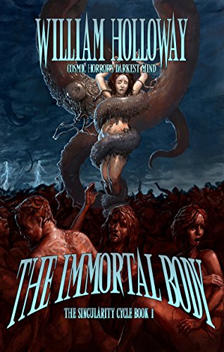 Book Cover The Immortal Body (A Lovecraftian Horror Novel) (The Singularity Cycle Book 1)