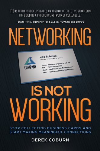 Book Cover Networking Is Not Working: Stop Collecting Business Cards and Start Making Meaningful Connections