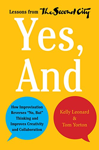 Book Cover Yes, And: How Improvisation Reverses 