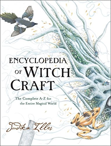 Book Cover Encyclopedia of Witchcraft: The Complete A-Z for the Entire Magical World (Witchcraft & Spells)