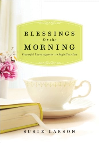 Book Cover Blessings for the Morning: Prayerful Encouragement to Begin Your Day