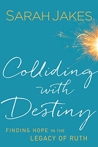 Book Cover Colliding With Destiny: Finding Hope in the Legacy of Ruth