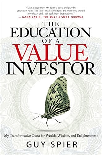 Book Cover The Education of a Value Investor: My Transformative Quest for Wealth, Wisdom, and Enlightenment