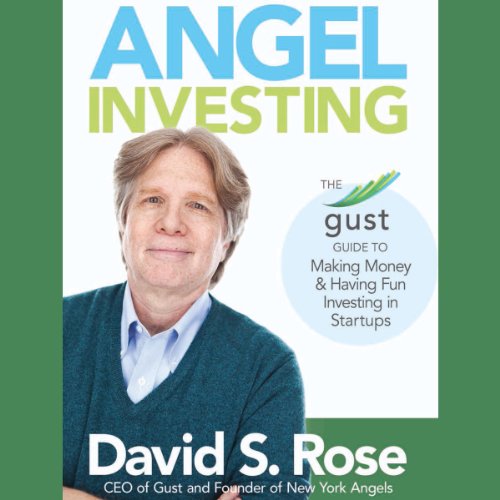Book Cover Angel Investing: The Gust Guide to Making Money and Having Fun Investing in Startups