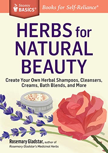 Book Cover Herbs for Natural Beauty: Create Your Own Herbal Shampoos, Cleansers, Creams, Bath Blends, and More. A Storey BASICS® Title