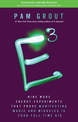Book Cover E-Cubed: Nine More Energy Experiments That Prove Manifesting Magic and Miracles is Your Full-Time Gig