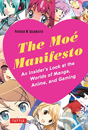 Book Cover The Moe Manifesto: An Insider's Look at the Worlds of Manga, Anime, and Gaming
