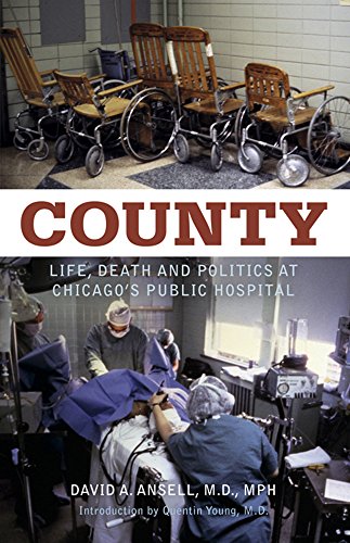 Book Cover County: Life, Death and Politics at Chicago's Public Hospital