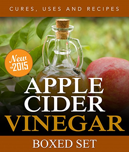 Book Cover Apple Cider Vinegar Cures, Uses and Recipes (Boxed Set): For Weight Loss and a Healthy Diet