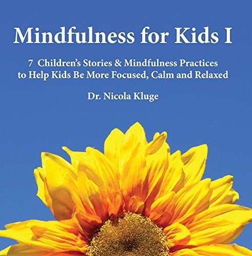 Book Cover Mindfulness for Kids I: Seven Children's Stories & Mindfulness Exercises to Help Kids Be More Focused, Calm and Relaxed