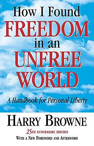 Book Cover How I Found Freedom in an Unfree World: A Handbook for Personal Liberty