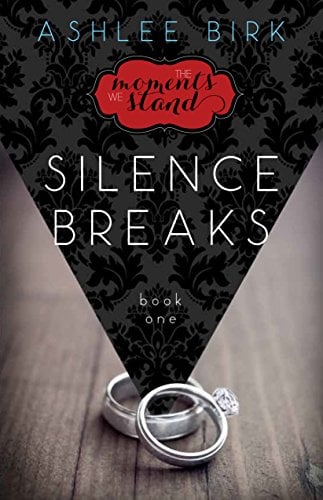 Book Cover The Moments We Stand: Silence Breaks: Book 1