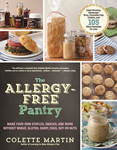 Book Cover The Allergy-Free Pantry: Make Your Own Staples, Snacks, and More Without Wheat, Gluten, Dairy, Eggs, Soy or Nuts