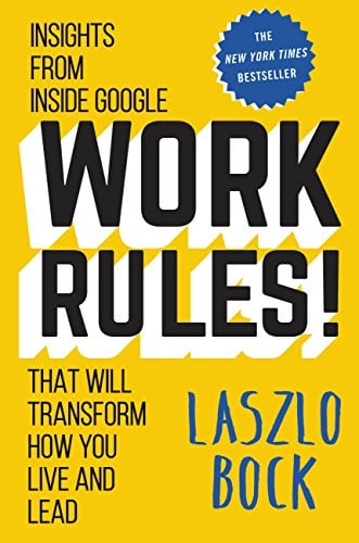 Book Cover Work Rules!: Insights from Inside Google That Will Transform How You Live and Lead