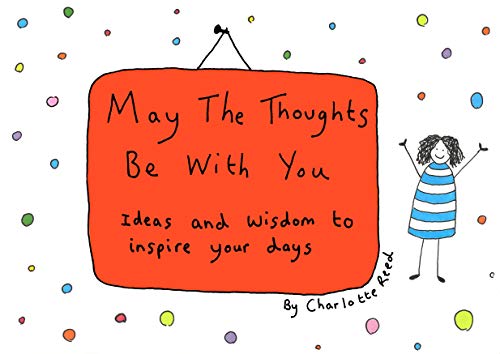 Book Cover May the Thoughts Be with You: Ideas and Wisdom to Inspire Your Days