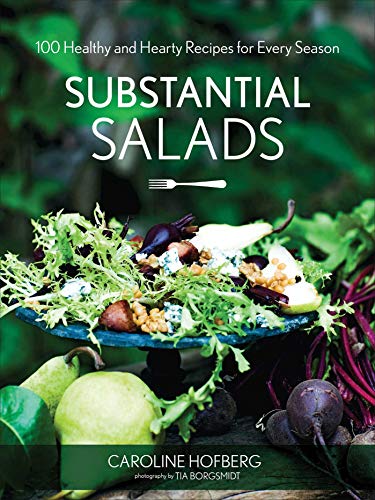 Book Cover Substantial Salads: 100 Healthy and Hearty Main Courses for Every Season