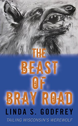 Book Cover The Beast of Bray Road: Tailing Wisconsin's Werewolf