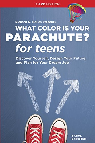 Book Cover What Color Is Your Parachute? for Teens, Third Edition: Discover Yourself, Design Your Future, and Plan for Your Dream Job (What Color Is Your Parachute for Teens)