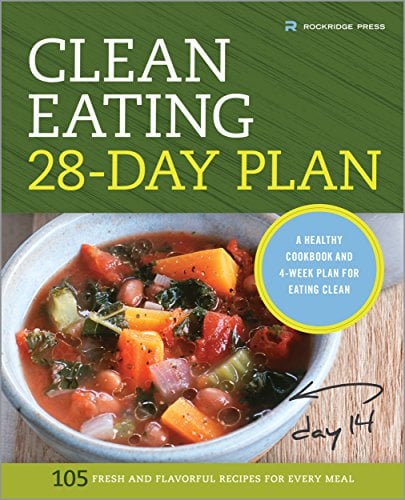 Book Cover The Clean Eating 28-Day Plan: A Healthy Cookbook and 4-Week Plan for Eating Clean