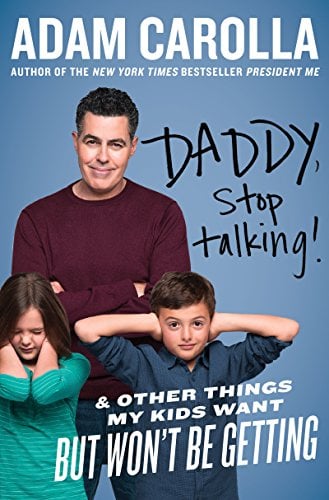 Book Cover Daddy, Stop Talking!: And Other Things My Kids Want But Won't Be Getting